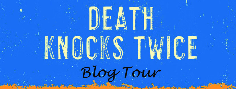 Blog tour: #DeathKnocksTwice
