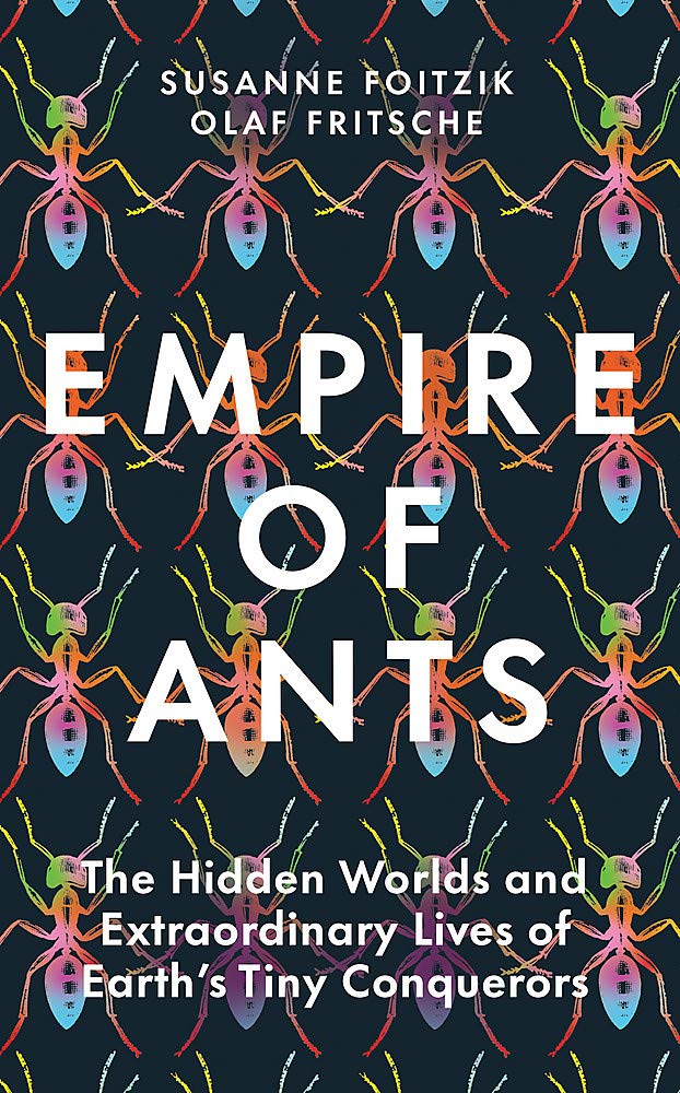 REVIEW: 'Empire of Ants' by Susanne Foitzik & Olaf Fritsche Empire of Ants cover